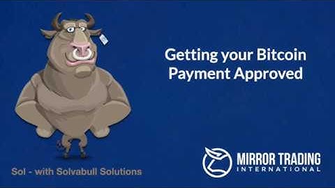 Getting your Bitcoin Payment Approved In MTI