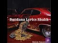 Bandana Lyrics Shubh