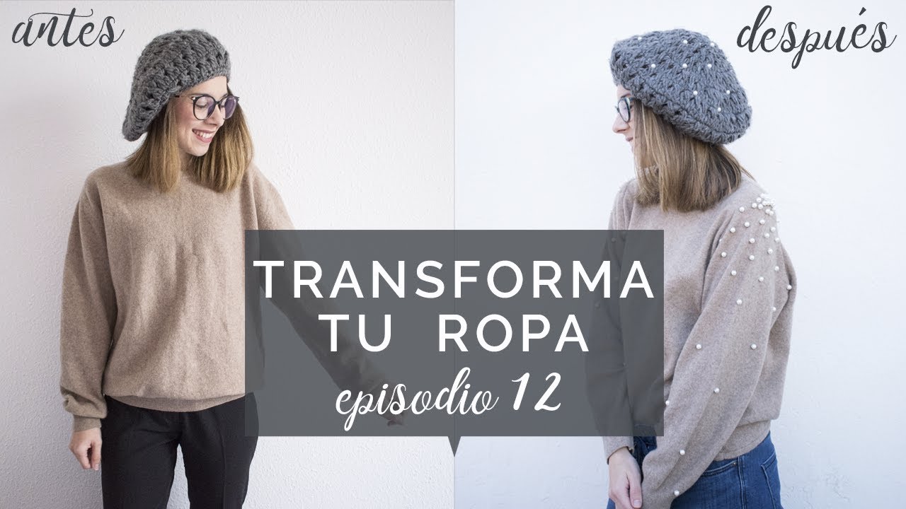 DIY ¡FÁCIL! ~ Customiza prendas con perlas. Jersey y boina. [Transforma Tu Ropa Ep.12] - YouTube