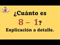 Cunto es 8 menos 1 explicacin a detalle