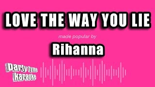 Rihanna - Love The Way You Lie (Karaoke Version)