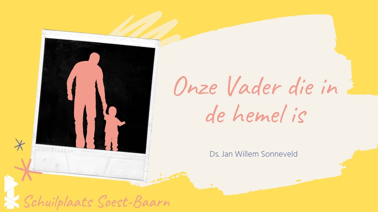 Onze Vader die in de hemel is - ds. Jan Willem Sonneveld (5 februari