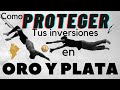 💰como PROTEGER tu ORO y PLATA frente a las caídas