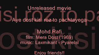 MERA DOST (1969)  Aye dost kisi roz tu & Tumhi se hui hai shuru     Mohd.Rafi
