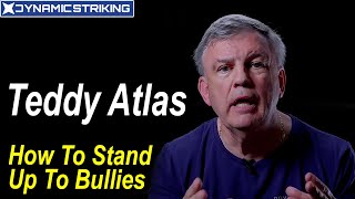 How To Stand Up to All Bullies by Teddy Atlas