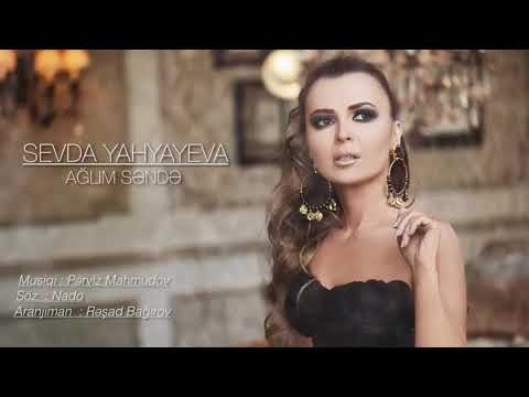 Sevda Yahyayeva - Ağlım səndə