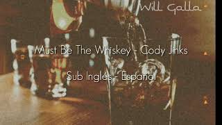 Cody Jinks - Must be the whiskey Sub Inglés - Español