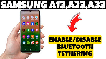 How to Enable/Disable Bluetooth Tethering Samsung A13,A23,A33