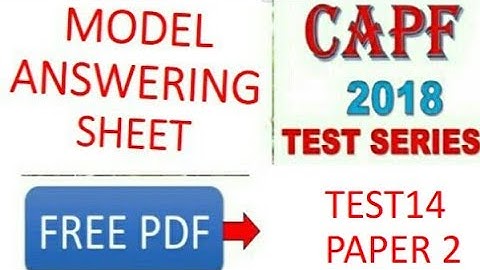 Model answer sheet of CAPF test 14 ,2nd PAPER held on 3rd June 2018 of 1st rank  and 2nd rank