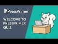 PressPrimer Quiz Overview
