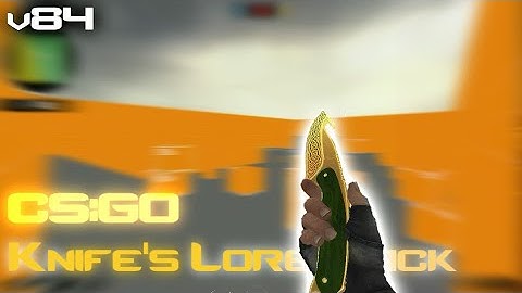 [ v34/84+ ] CSGO Lore knife
