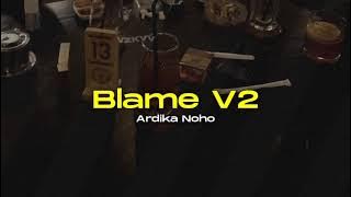 ARDIKA NOHO - BLAME V2 (FVNKY NADA)=BASS'LIKERZ=FULL=2K17!!!