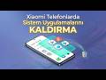 Xiaomi Sistem Uygulamaları Nasıl Silinir? (Rootsuz Kesin Çözüm)