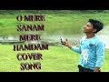 O Mere Sanam Mere Hamdam || Empire_YouTuber || Satyajeet Jena Song || Cover Song By Amit