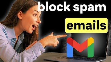 How to Block Spam Emails on Gmail
