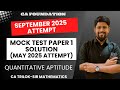 Quantitative Aptitude I MTP 1 MAY 2025 I CA Foundation I Maths Mock Test Series 1 Solution I sept’25