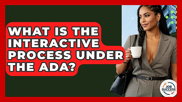 What Is The Interactive Process Under The ADA? - Job Success Network