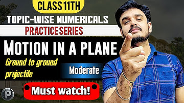 Motion in a Plane | Numerical Practice Step-by-Step | JEE NEET Physics | Class 11 & 12
