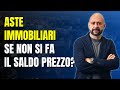 Aste immobiliari se non si fa il saldo prezzo nei termini previsti dalla legge, che succede?