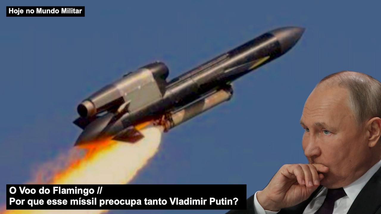 O Voo do Flamingo - Por que esse míssil preocupa tanto Vladimir Putin?