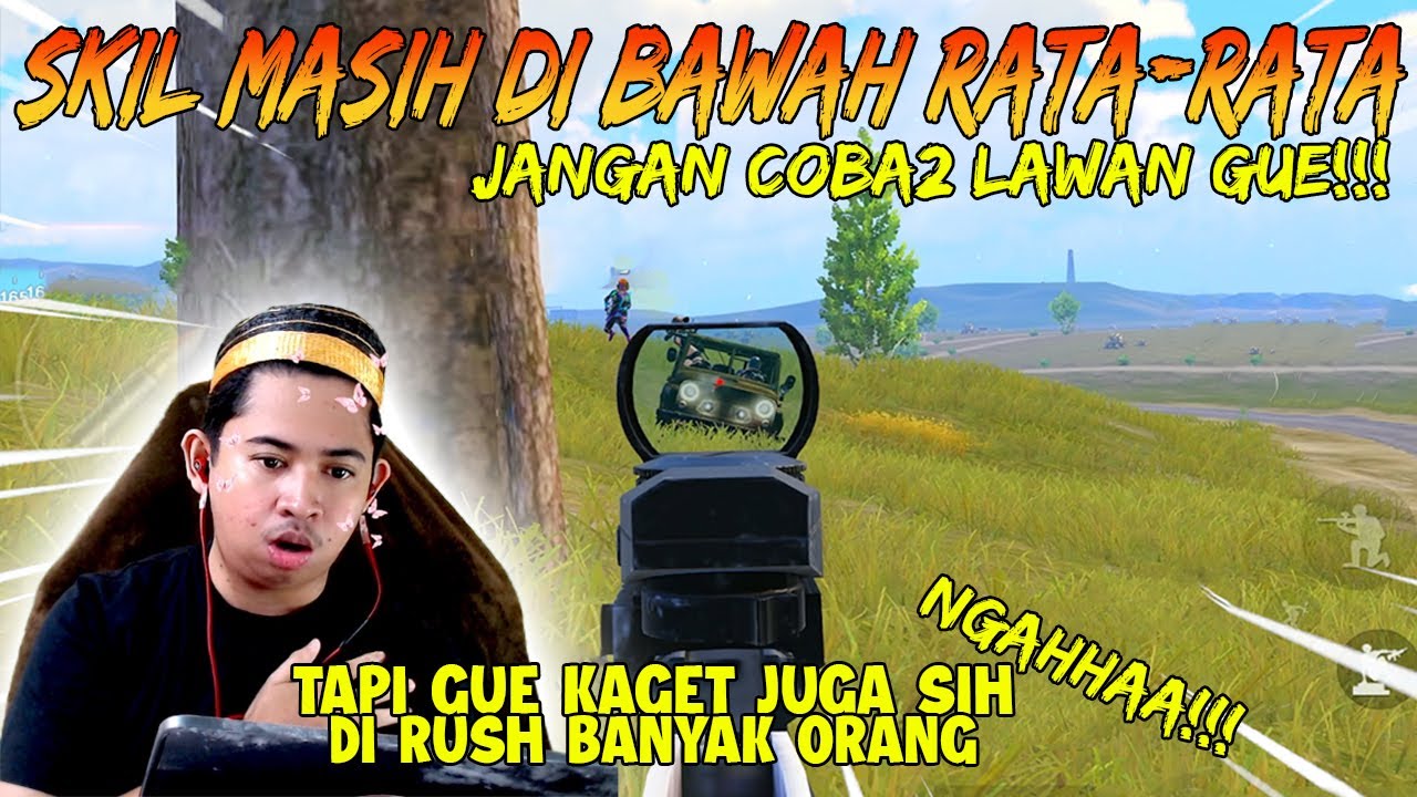 WARNING!!! KALAU MAU NGERUSH GUE MINIMAL SKIL DIATAS RATA2 NGAHAH!!! | PUBG Mobile