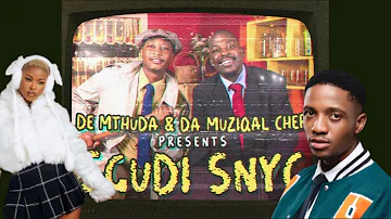 De Mthuda & Da Muziqal Chef - Sgudi Snyc (EP Mix) KwiishSA, Eemoh,Mkeyz,Azana,Sam Deep,LannieBillion