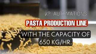 KP Automatic Pasta Production Machine | Kp pasta Production line with the capacity of 650kg/hr
