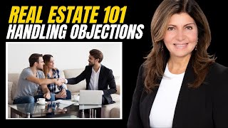 Handling Real Estate Objections 101