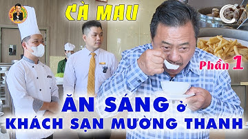 ĂN SÁNG ở Khách Sạn MƯỜNG THANH, CÀ MAU - Phần 1 | MC Việt Thảo | Ẩm Thực & Đời sống 256 | CBL 1923