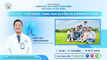 Tập 5: Thở khỏe cùng hen suyễn và viêm mũi dị ứng - PGS.TS.BS Trần Văn Ngọc | Video AloBacsi