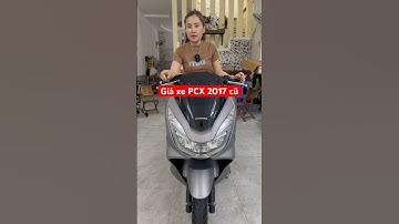 Giá xe Pcx 2017 cũ #giaxepcx2017cu #pcx2017cu #pcx125cu #pcxcu #cuahangxemaycu