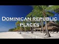 جمهورية الدومينيكان دليل الأماكن لقضاء الإجازة نصائح السفر واستكشاف أفضل الأماكن 