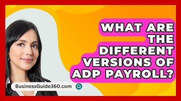 What Are The Different Versions Of ADP Payroll? - BusinessGuide360.com