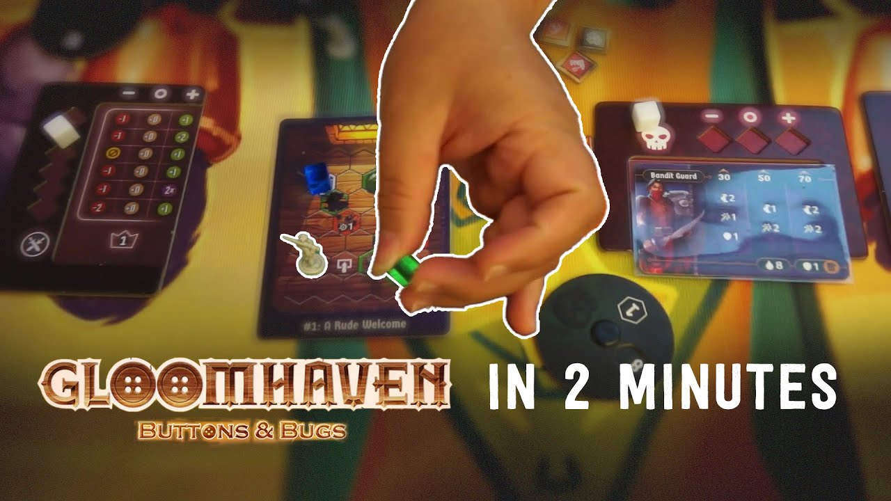 Gloomhaven: Buttons & Bugs in 2 minutes