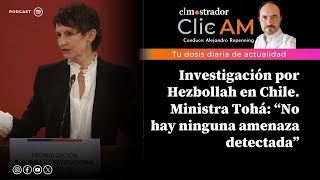 Investigación por Hezbollah en Chile. Ministra Tohá: “No hay ninguna amenaza detectada”