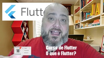 001 - O que é FLUTTER? - Curso Grátis de FLUTTER e DART Completo