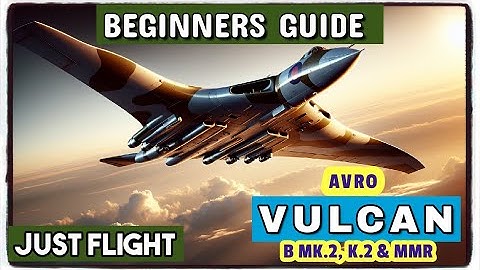 AVRO VULCAN BEGINNERS GUIDE AND FULL FLIGHT MSFS 2020, MAYBE ASMR