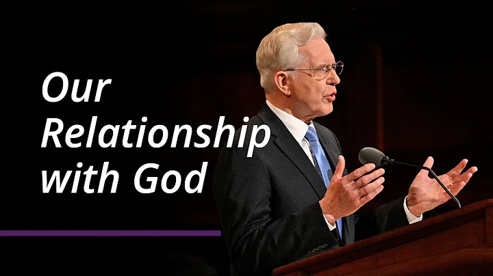 Our Relationship with God | D. Todd Christofferson...