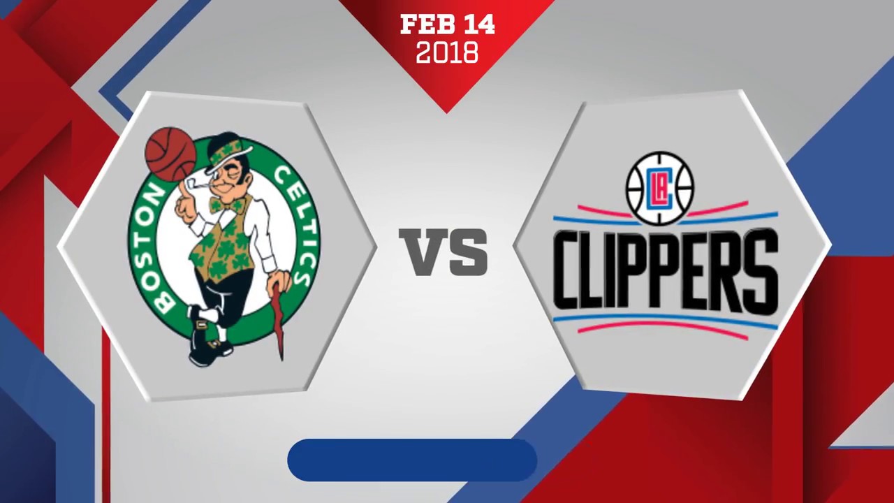 Los Angeles Clippers vs Boston Celtics: February 14, 2018 ...