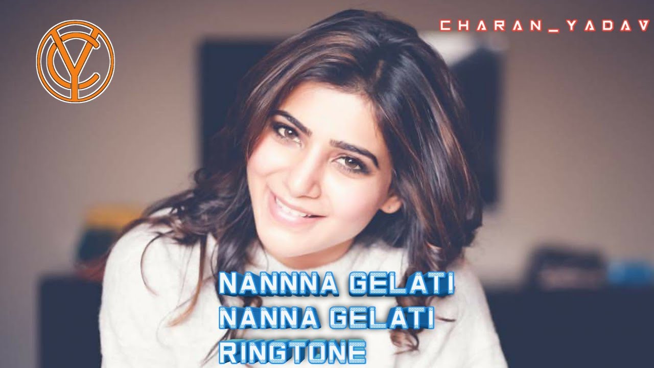 Nanna gelati nanna gelati Ringtone  Best Kannada Ringtone  Best love Ringtone  Charan Yadav