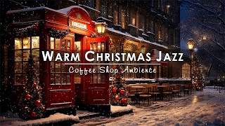 Smooth Christmas Jazz Music with Snowing Ambience to Unwind  Cozy Christmas Coffee Shop Ambience