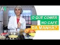 O que comer no café da manhã?