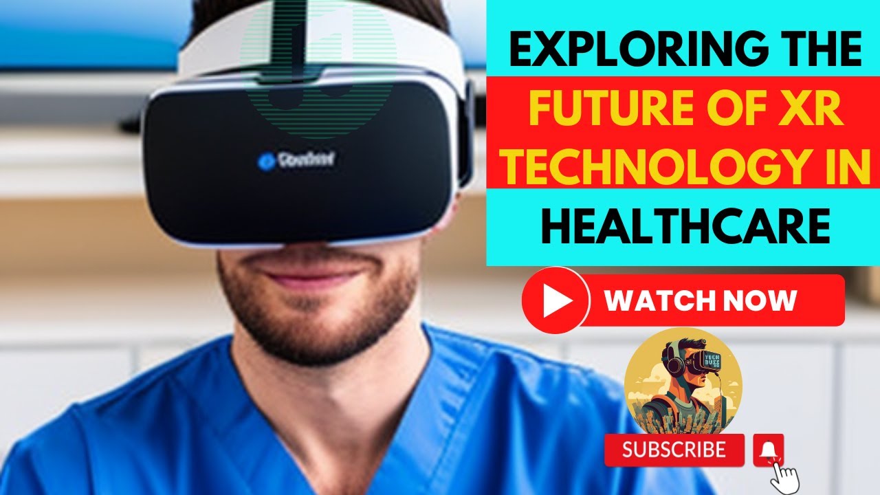 Exploring the Future of XR Technology in Healthcare - YouTube