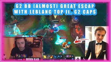 G2 BrokenBlade [ALMOST] Great Escape With Leblanc Top ft. G2 Caps