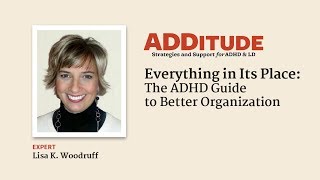 The ADHD Guide to Better Organization (w/ Lisa K. Woodruff of Organize 365)