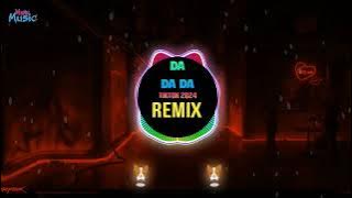 Da Da Da (Cover Remix Tiktok 2024) || Hot Trend Tiktok Douyin China DJ抖音版