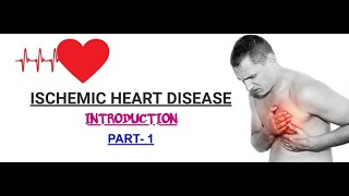 Ischemic Heart Disease | PART-1| Introduction | Hindi