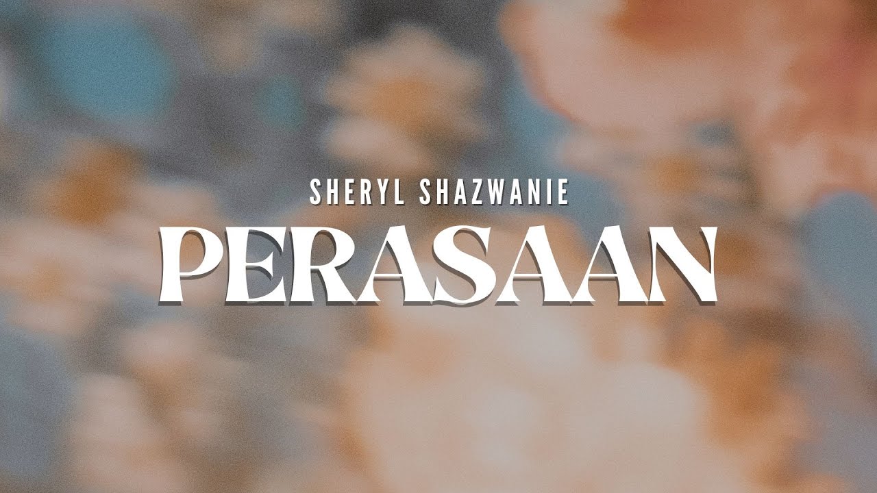 SHERLY SHAZWANIE - PERASAAN (VIDEO LYRICS)
