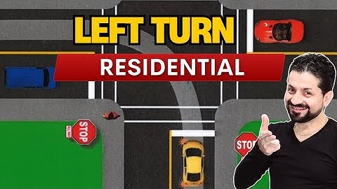 How to make a left turn?  (Residential area)