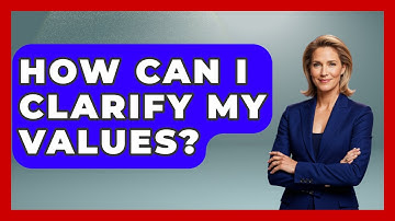 How Can I Clarify My Values? - Cognitive Therapy Hub